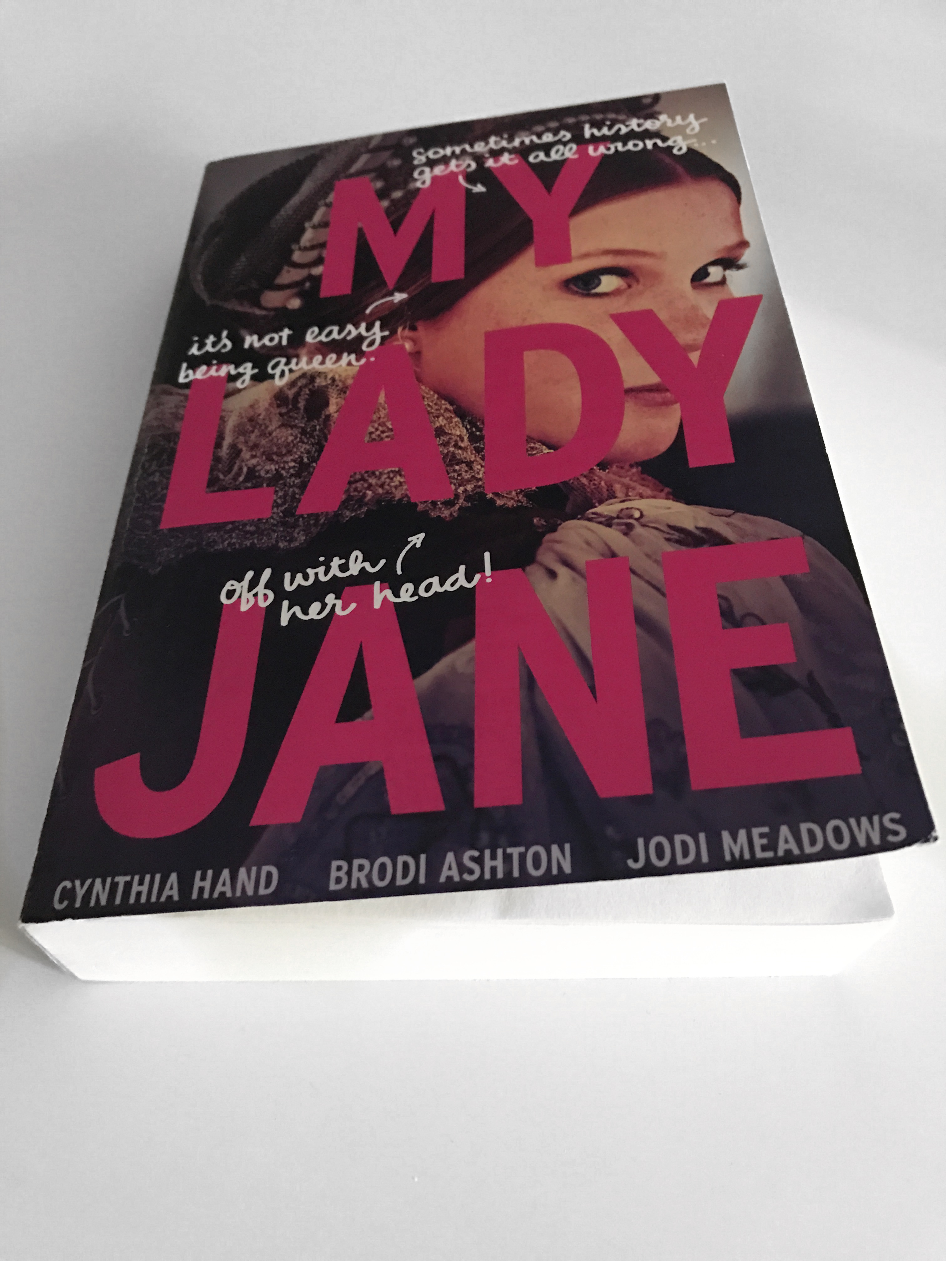 My lady Jane – Cynthia Hand, Brodi Ashton, Jodi Meadows
